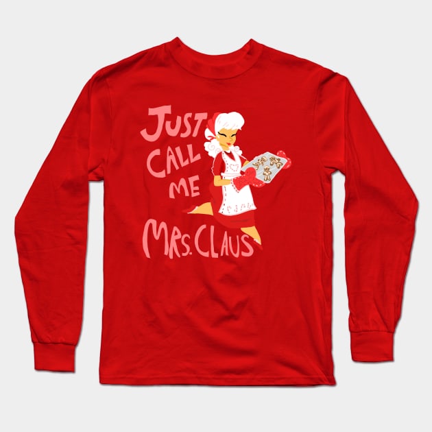 Just Call me Mrs. Claus (Ver 1) Long Sleeve T-Shirt by sky665